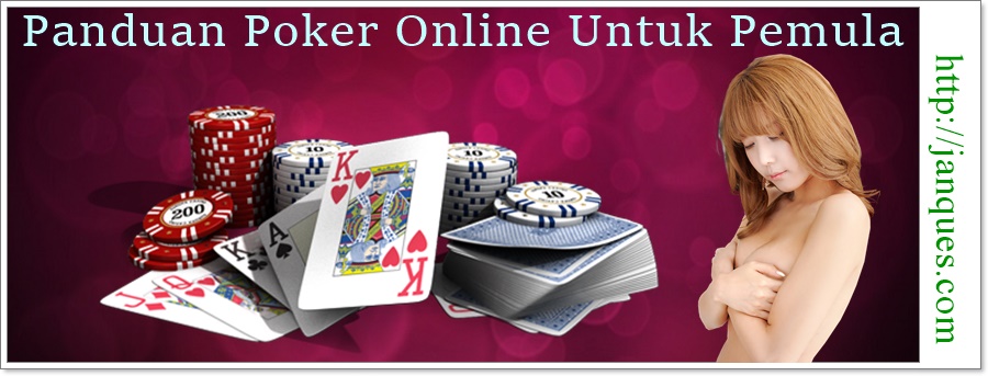Panduan Poker Online Untuk Pemula